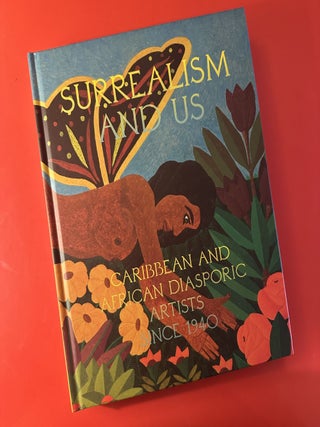 Item #83 Surrealism and Us:. Edited with, María Elena Ortiz., Marla Price., Negarra A....