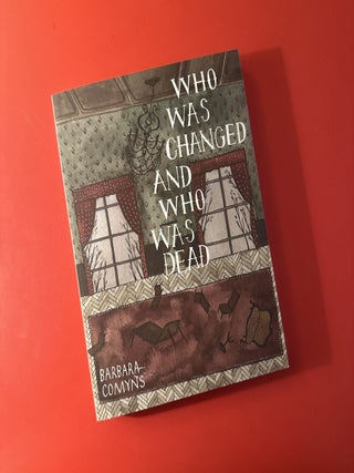 Item #95 Who Was Changed and Who Was Dead. Barbara Comyns